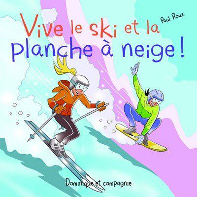 Vive le ski et la planche à neige!