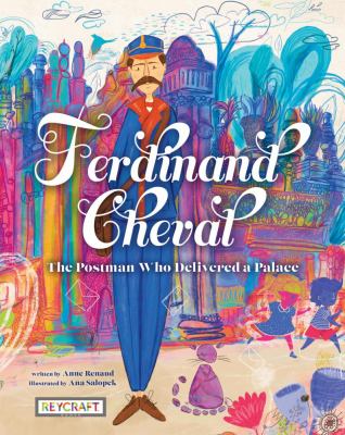 Ferdinand Cheval : the postman who delivered a palace