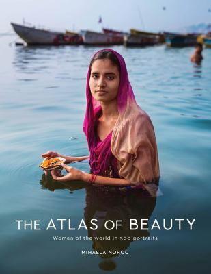 The atlas of beauty : women of the world in 500 portraits