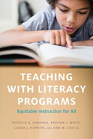 Teaching with literacy programs : equitable instruction for all