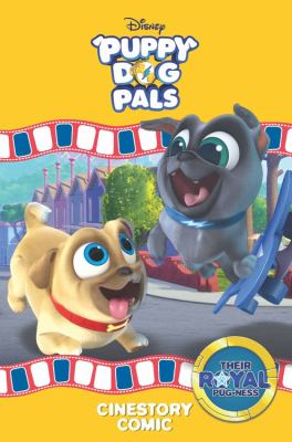 Puppy dog pals. : cinestory comic. Their royal pug-ness :