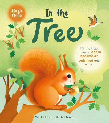 In the tree : lift the flaps to see an acorn become an oak tree and more!