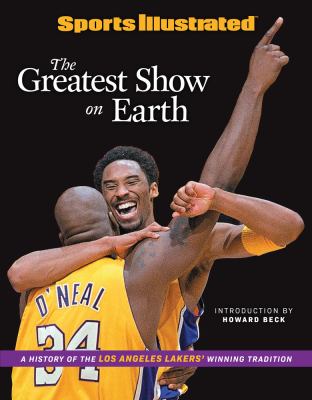 The greatest show on earth : a history of the Los Angeles Lakers' winning tradition