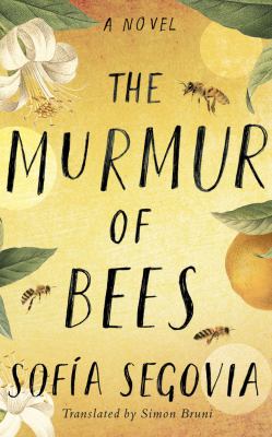 The murmur of bees : a novel