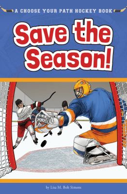 Save the season! : a choose your path hockey book