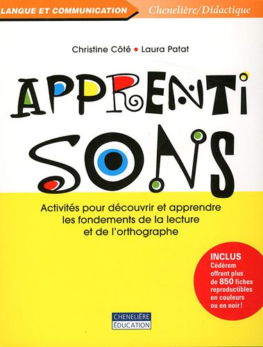 Apprenti sons : activités pour découvrir et apprendre les fondements de la lecture et de l'orthographe