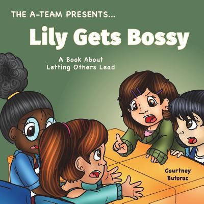 Lily gets bossy : a book about letting others lead