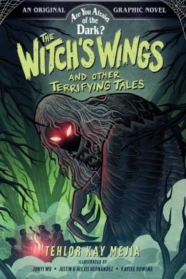 Are you afraid of the dark? The witch's wings and other terrifying tales /