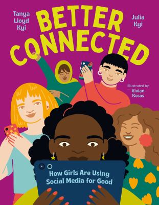 Better connected : how girls are using social media for good /