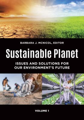 Sustainable planet : issues and solutions for our environment's future