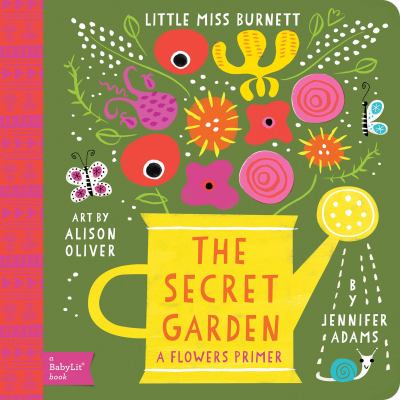 The Secret Garden : a flowers primer