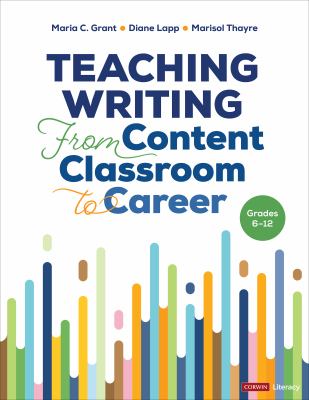 Teaching writing from content classroom to career, grades 6-12.