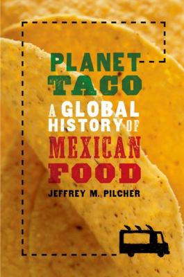 Planet taco : a global history of Mexican food