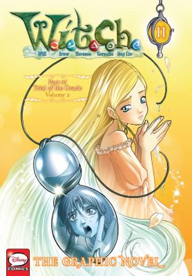 W.I.T.C.H. : the graphic novel. 11 /