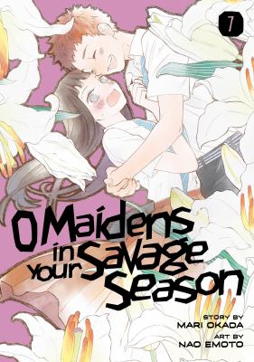 O maidens in your savage season. 7 /