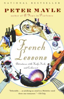 French lessons : adventures with knife, fork, and corkscrew