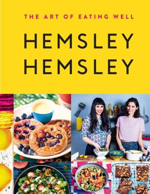 The art of eating well : Hemsley Hemsley