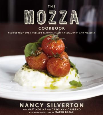 The Mozza cookbook : recipes from Los Angeles's favorite Italian restaurant and pizzeria