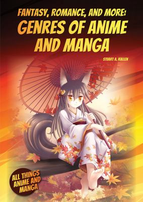 Fantasy, romance, and more : genres of anime and manga