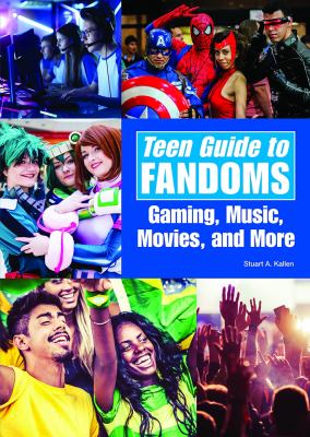 Teen guide to fandoms : gaming, music, movies, and more