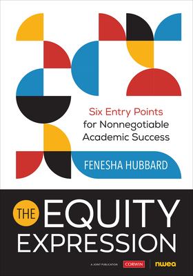 The equity expression : six entry points for nonnegotiable academic success