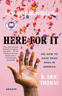 Here for it or, how to save your soul in America : essays