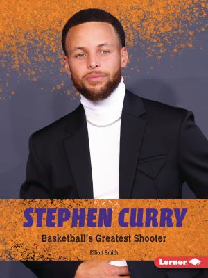 Stephen Curry : basketball's greatest shooter