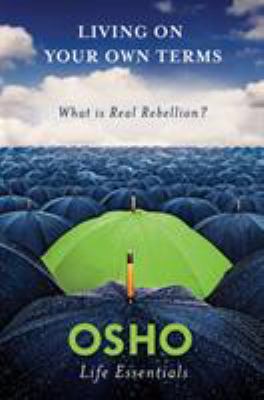 Living on your own terms : what is real rebellion?