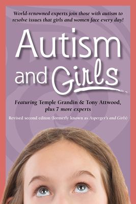 Autism and girls : world-renowned experts join those with autism to revolve issues that girls and women face every day!