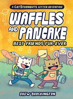 Waffles and Pancake: best friends fur-ever. A Catstronauts Kitten Adventure, 4