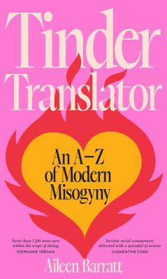 Tinder translator : an A-Z of modern misogyny