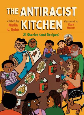 The antiracist kitchen : 21 stories (and recipes)