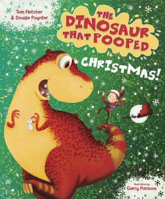 The dinosaur that pooped Christmas