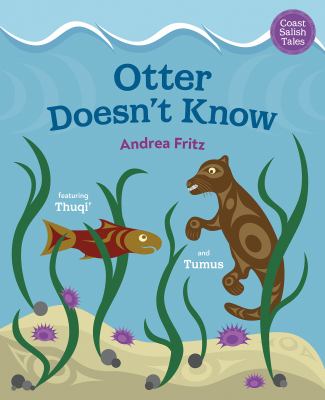 Otter doesn't know : featuring Thuqi' and Tumus