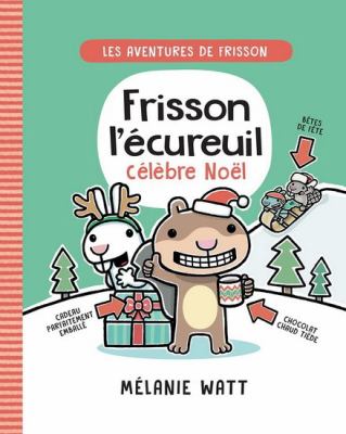 Les aventures de Frisson. 3, Frisson l'écureuil célèbre Noël
