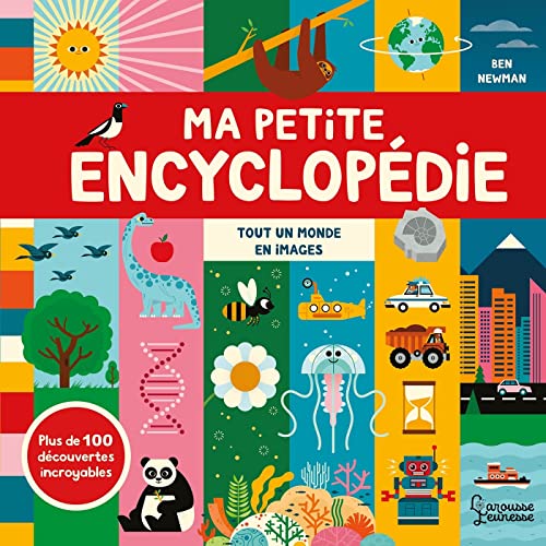 Ma petite encyclopédie : tout un monde en image: plus de 100 découvertes incroyables