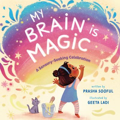 My brain is magic : a sensory-seeking celebration