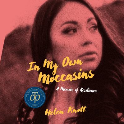 In my own moccasins : a memoir of resilience