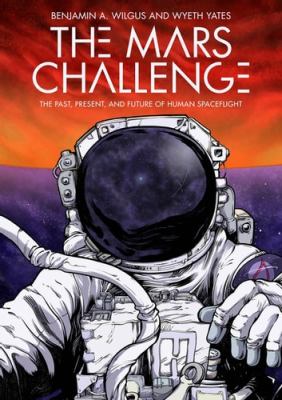 The Mars challenge : the past, present, and future of human spaceflight