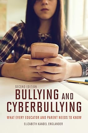 Bullying and cyberbullying : what every educator and parent needs to know