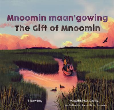 The gift of Mnoomin = Mnoomin maan'gowing