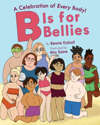 B is for bellies : a celebration of every body!