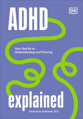 ADHD explained : your tool kit to understanding and thriving