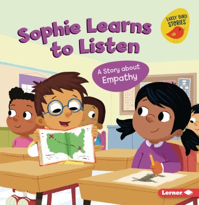 Sophie learns to listen : a story about empathy