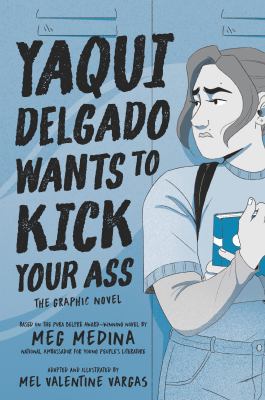 Yaqui Delgado wants to kick your ass : the graphic novel