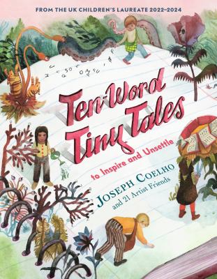 Ten-word tiny tales : to inspire and unsettle