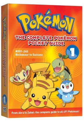 The complete Pokémon pocket guide. 1, #001-245, Bulbasaur to Suicune /