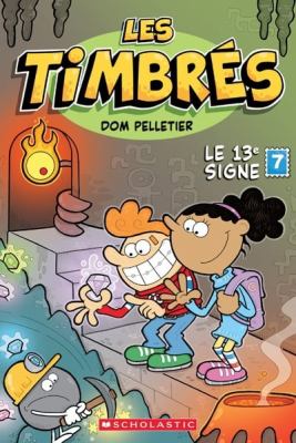 Les timbrés. 7, Le 13e signe /