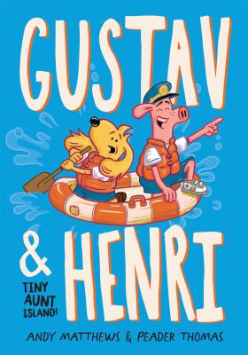 Gustav and Henri. vol. 2, The island of tiny aunts /