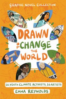 Drawn to change the world : 16 youth climate activists, 16 artists